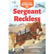 Sergeant Reckless (Animals to the Rescue #2) by Berne, Emma Carlson; Rosa, Francesca, 9781338681444
