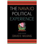 The Navajo Political Experience by Wilkins, David E., 9781442221444