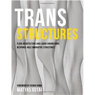 Trans Structures by Gutai, Matyas; Kuma, Kengo, 9781940291444