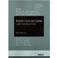 2009 Statutory, Documentary and Case Supplement to White Collar Crime : Law and Practice, 3d by Israel, Jerold H., 9780314911445