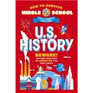 How to Survive Middle School: U.S. History A Do-It-Yourself Study Guide by Ascher-Walsh, Rebecca; Scavelli, Annie; Carpenter Collective; Tucker, Dan, 9780525571445