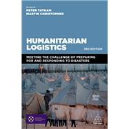 Humanitarian Logistics by Tatham, Peter; Christopher, Martin, 9780749481445