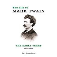 The Life of Mark Twain by Scharnhorst, Gary, 9780826221445