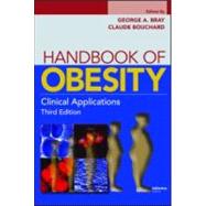 Handbook of Obesity : Clinical Applications, Third Edition by Bray; George A., 9781420051445