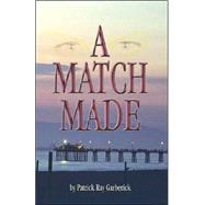A Match Made by Garberick, Patrick Ray, 9781553951445