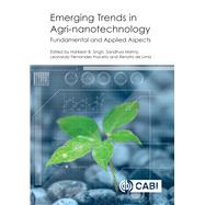 Emerging Trends in Agri-nanotechnology by Singh, Harikesh Bahadur; Mishra, Sandhya; Fraceto, Leonardo Fernandes; De Lima, Renata, 9781786391445