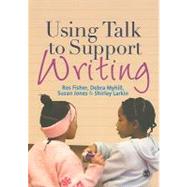 Using Talk to Support Writing by Ros Fisher, 9781849201445