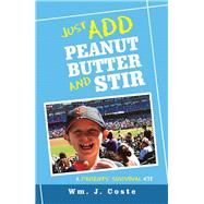 Just Add Peanut Butter and Stir by Coste, Wm. J., 9781984531445