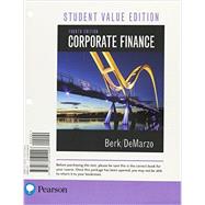 Corporate Finance, Student Value Edition by Berk, Jonathan; DeMarzo, Peter, 9780134101446