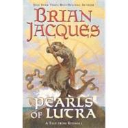 Pearls of Lutra by Jacques, Brian (Author), 9780142401446