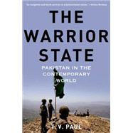 The Warrior State Pakistan in the Contemporary World by Paul, T.V., 9780190231446