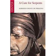 A Cure for Serpents by Denti Di Pirajno, Alberto, 9780907871446