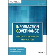 Information Governance Concepts, Strategies and Best Practices by Smallwood, Robert F., 9781119491446