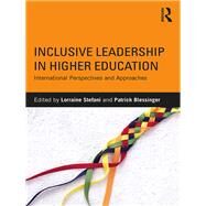Inclusive Leadership in Higher Education: International Perspectives and Approaches by Stefani; Lorraine, 9781138201446