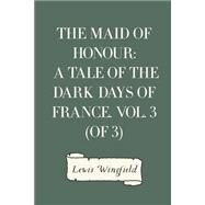 The Maid of Honour by Wingfield, Lewis, 9781523791446