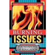 Burning Issues Foundations of Education by Cooper, Karyn; White, Robert E., 9781578861446