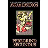 Peregrine : Secundus by Davidson, Avram, 9781587151446