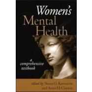 Women's Mental Health A Comprehensive Textbook by Kornstein, Susan G.; Clayton, Anita H., 9781593851446