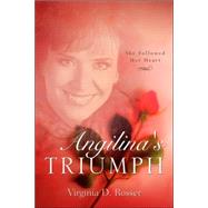Angilina's Triumph by Rosser, Virginia D., 9781597811446
