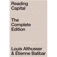 Reading Capital The Complete Edition by Althusser, Louis; Balibar, Etienne; Establet, Roger; Ranciere, Jacques; Macherey, Pierre, 9781784781446