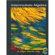 Intermediate Algebra by Martin-Gay, K. Elayn, 9780130131447