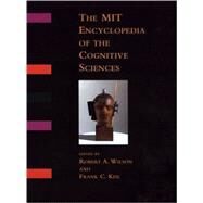 The MIT Encyclopedia of the Cognitive Sciences (MITECS) by Wilson, Robert A.; Keil, Frank C., 9780262731447