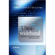 Ultra-Wideband Wireless Communications and Networks by Shen, Xuemin; Guizani, Mohsen; Qiu, Robert Caiming; Le-Ngoc, Tho, 9780470011447