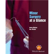 Minor Surgery at a Glance by Mohan, Helen; Winter, Desmond C., 9781118561447