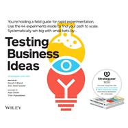 Testing Business Ideas A Field Guide for Rapid Experimentation by Bland, David J.; Osterwalder, Alexander, 9781119551447