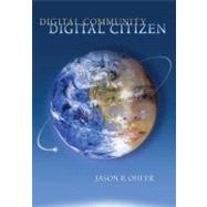 Digital Community, Digital Citizen by Jason B. Ohler, 9781412971447