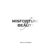 Misfortune of Beauty by Peterson, Kevan C.; Wee, Gillian, 9781448611447