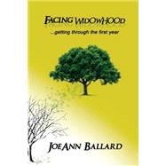 Facing Widowhood by Ballard, Joe Ann; White, Donna Olds, 9781499341447