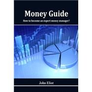 Money Guide by Eliot, John, 9781505961447