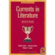 Currents in Literature, American Volume: Integrated English Language Arts by Levine, Harold; Levine, Norman; Levine, Robert T., 9781567651447