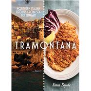 Tramontana Northern Italian Recipes from Sea to Summit by Bajada, Simon; Bajada, Simon, 9781761451447