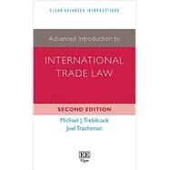 Advanced Introduction to International Trade Law by Trebilcock, Michael J.; Trachtman, Joel, 9781788971447