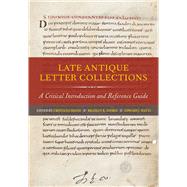 Late Antique Letter Collections by Sogno, Cristiana; Storin, Bradley K.; Watts, Edward J., 9780520281448