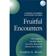 A History of Modern Planetary Physics: Fruitful Encounters by Stephen G. Brush, 9780521101448