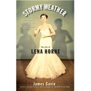 Stormy Weather The Life of Lena Horne by Gavin, James, 9780743271448