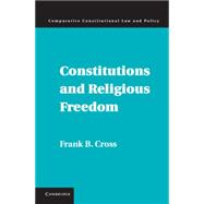 Constitutions and Religious Freedom by Cross, Frank B., 9781107041448