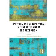 Physics and Metaphysics in Descartes and His Reception by Antoine-Mahut; Delphine, 9781138351448