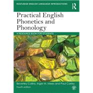 Practical English Phonetics and Phonology by Collins, Beverley; Mees, Inger M.; Carley, Paul, 9781138591448