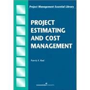 Project Estimating and Cost Management by RAD, PARVIS F., 9781567261448