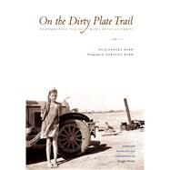 On the Dirty Plate Trail by Babb, Sanora; Babb, Dorothy; Wixson, Douglas, 9780292721449
