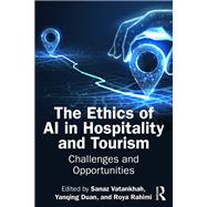 The Ethics of AI in Hospitality and Tourism by Sanaz Vatankhah, 9781041081449