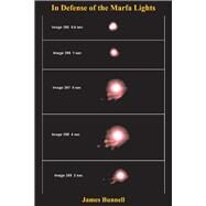 In Defense of the Marfa Lights by Bunnell, James, 9781098371449