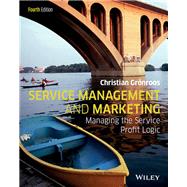 Service Management and Marketing Managing the Service Profit Logic by Gronroos, Christian, 9781118921449
