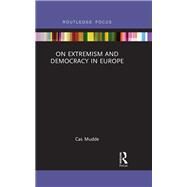 On Extremism and Democracy in Europe by Mudde; Cas, 9781138651449