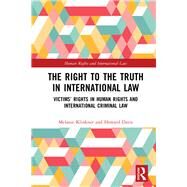 The Right To The Truth in International Law by Klinkner, Melanie; Davis, Howard, 9781138961449