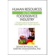 Human Resources in the Foodservice Industry: Organizational Behavior Management Approaches by Reynolds; Dennis, 9781560221449